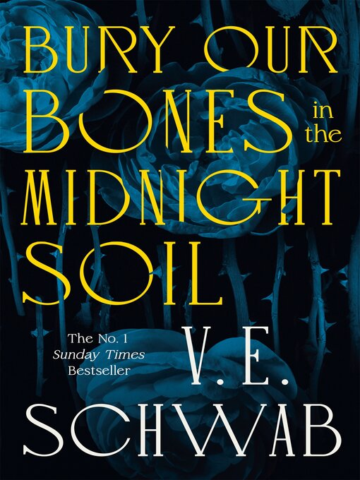 Title details for Bury Our Bones in the Midnight Soil by V. E. Schwab - Wait list